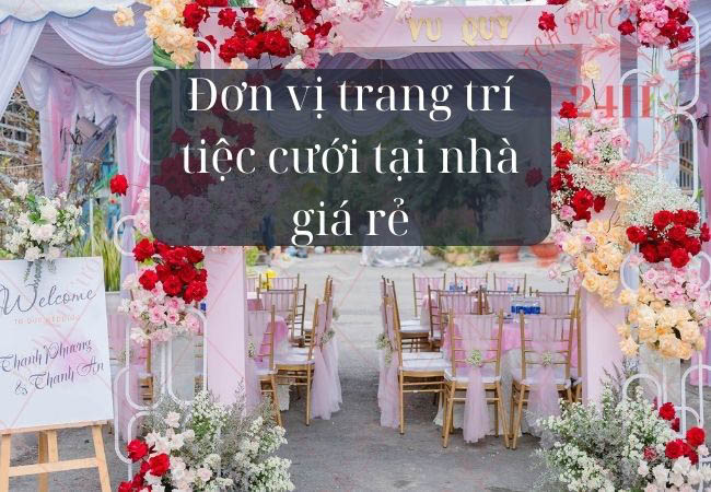 Đơn vị trang trí tiệc cưới tại nhà giá rẻ