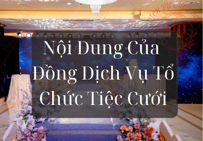 Nội dung của hợp đồng dịch vụ tiệc cưới